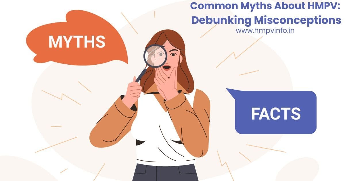 Common Myths About HMPV: Debunking Misconceptions