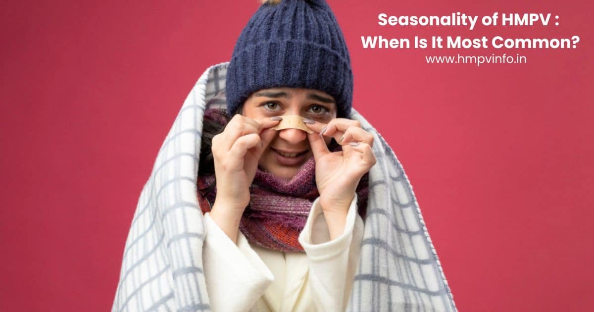 Seasonality of HMPV When Is It Most Common